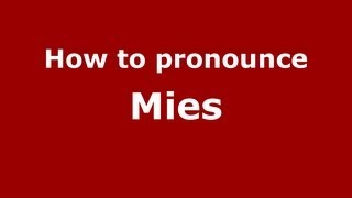 How to pronounce Mies