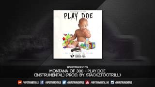 Montana of 300 - Play Doe [Instrumental] (Prod. By StackzTooTrill) + DL via @Hipstrumentals