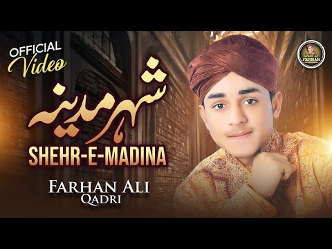 Farhan Ali Qadri || Shehr e Madina || New Beautiful Kalam || Official Video