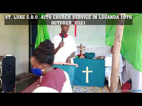 ST UKE KITO  SUNDAY SERVICE  10TH  OCTOBER  2021 (LUGANDA)