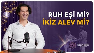 Ruh eşi mi ikiz alev mi ? Gerçek Bağınızı Nasıl Anlarsınız?