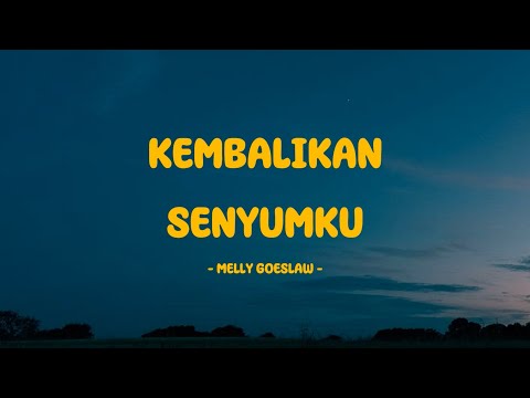 Melly Goeslaw - Kembalikan Senyumku - Lirik SAGA