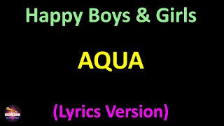 Aqua - Happy Boys &amp; Girls (Lyrics version)