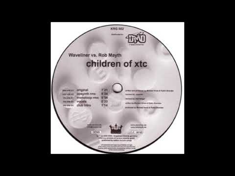 Waveliner vs. Rob Mayth - Children Of XTC (Original) -2004-