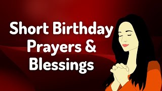 Short Birthday Prayers, Blessings, and Wishes for Your Dear One | God Says 108