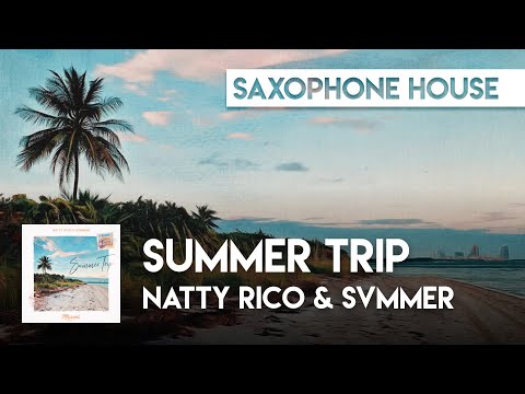 Sax House | Natty Rico & svmmer - Summer Trip