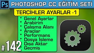 142: Photoshop Ayarları Tercihler Seçenekler Preferences | Arabirim Çalışma Alanı Araçlar Performans