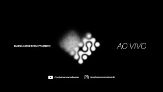 Culto Igreja Amor em Movimento