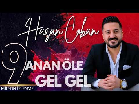 Hasan ÇOBAN - Anan Öle Gel Gel