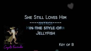 Jellyfish - She Still Loves Him (Karaoke)