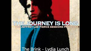 Lydia Lunch - The Brinks | The Jeffrey Lee Pierce Sessions Project