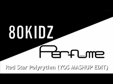 Perfume x 80kidz -Red Star Polyrythm-