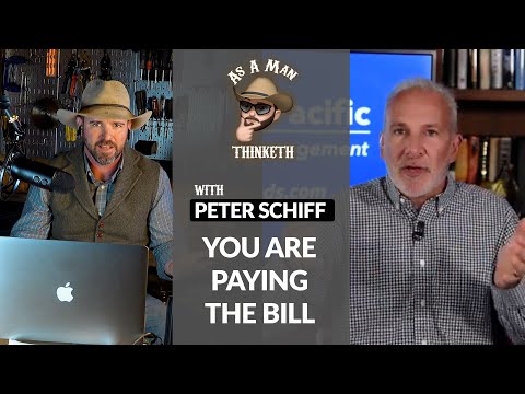 DON'T BE FOOLED INFLATION IS TAXATION : Peter Schiff with As A Man Thinketh