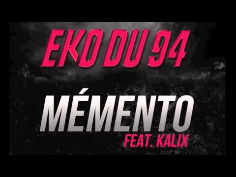 Eko du 94 - Mémento Feat. Kalix (Extrait de l'Ekographie)