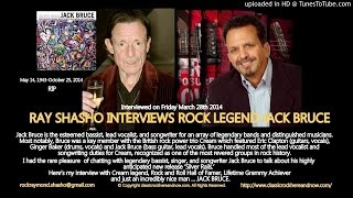 'CREAM' LEGEND JACK BRUCE INTERVIEWED BY RAY SHASHO