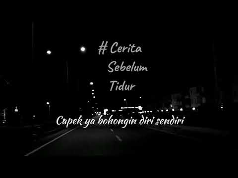 Capek ya bohongin diri sendiri - Cerita sebelum tidur Eps 01