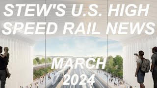 Stew's March 2024 High Speed Rail U.S. News