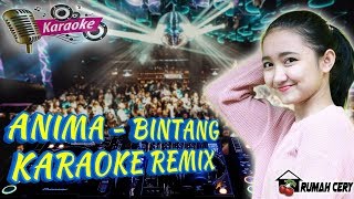 Download lagu ANIMA - BINTANG KARAOKE REMIX mp3 Download lagu ANIMA - BINTANG KARAOKE REMIX mp3