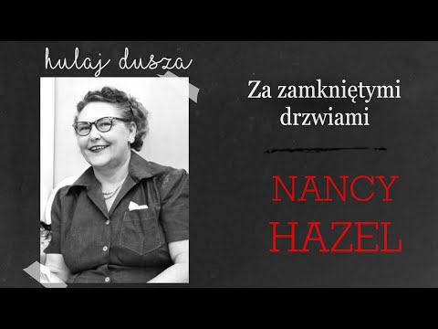 Za zamkniętymi drzwiami. Wesoła Nancy Hazel/Hulaj Dusza Historie Kryminalne