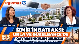 Urla ve Güzelbahçe’de Gayrimenkulün Geleceği! Yatırım Fırsatları | Dilek Katal |