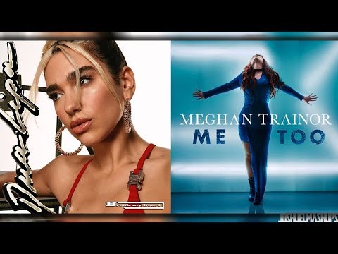 Break My Heart x Me Too - Dua Lipa & Meghan Trainor (MASHUP)