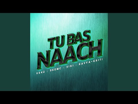Tu Bas Naach