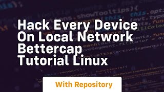 Download the video "Hack every device on local network bettercap tutorial linux"