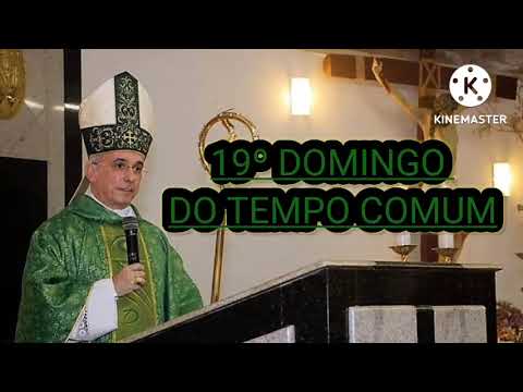 19º DOMINGO DO TEMPO COMUM, C - Dom Henrique Soares