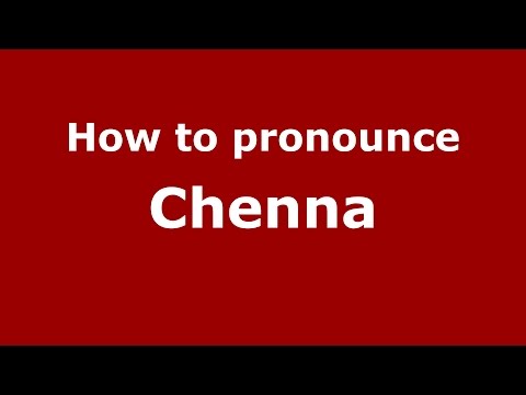 How to pronounce Chenna (Andhra Pradesh, India/Telugu) - PronounceNames.com
