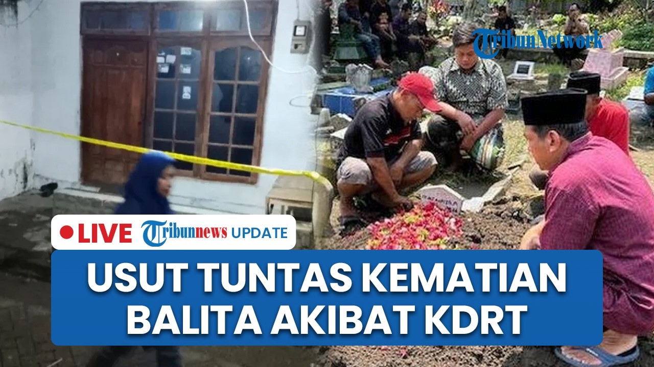 LIVE: Balita di Kediri Tewas akibat KDRT, Kakak Kandung Desak Polisi Usut Tuntas Kematian Korban