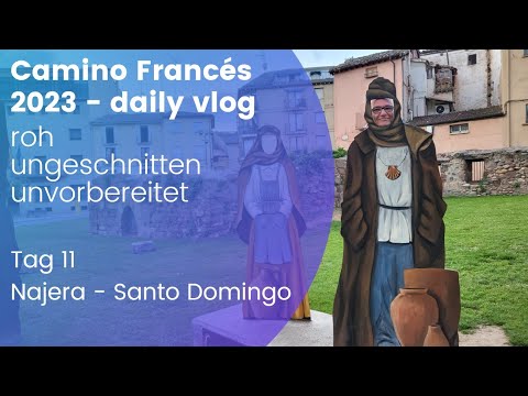 Camino 2023 - Der Weg (DE) - Tag 11 - von Najera nach Santo Domingo