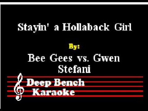 Bee Gees vs Gwen Stefani - Stayin' a Hollback Girl (Custom Karaoke Version)