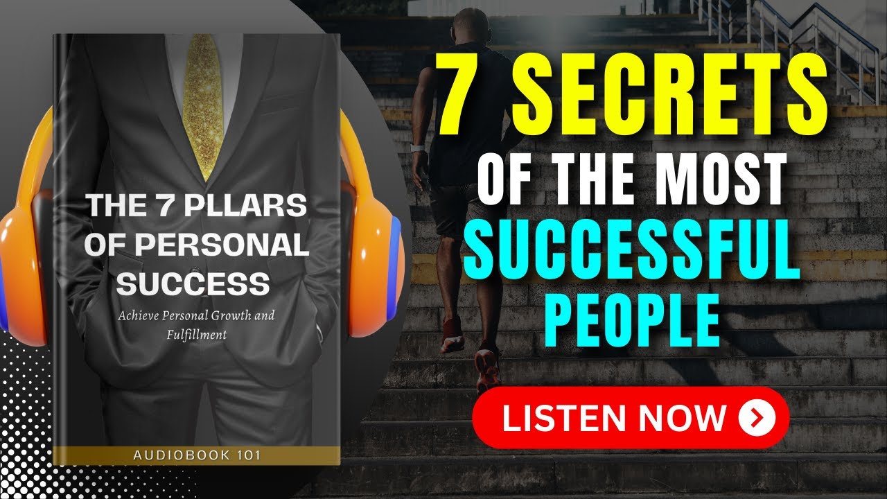 The 7 Pillars of Personal Success Audiobook | Achieve Personal Growth and Fulfillment