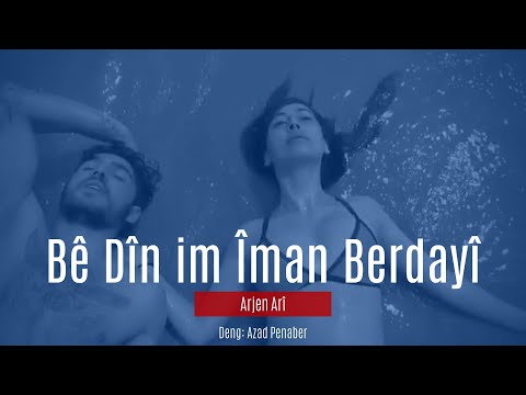 Azad Penaber - Bê Dîn im Îman Berdayî - Arjen Arî (Helbest Kurdî)