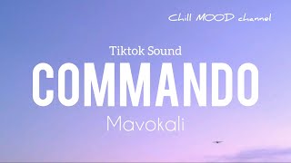 Download lagu Commando (tiktok sound) - Mavokali (lyrics video) by Chill MOOD channel mp3