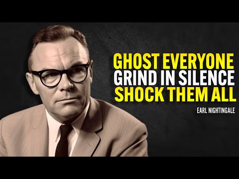 Ghost Everyone  Grind In Silence  Shock Them All - Earl Nightingale Motivation