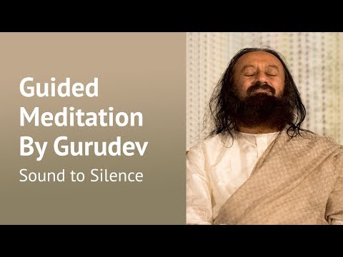 Inner Silence Guided Meditation | Gurudev Sri Sri Ravi Shankar