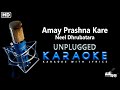 Amay Prashna Kare Neel Dhrubatara | Unplugged Karaoke | karaoke with lyrics