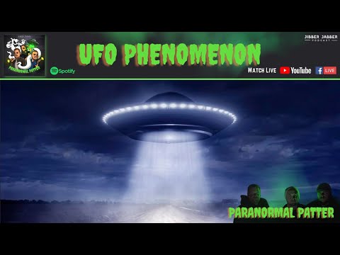 Paranormal Patter • UFO Phenomenon