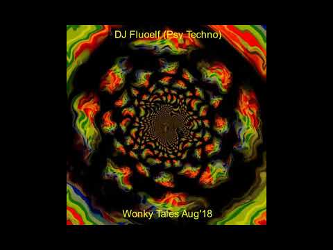 DJ Fluoelf - Wonky Tales (Psytech) Aug'18