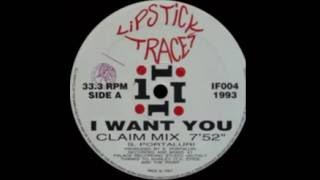 Lipstick Traces - I Want You (Claim mix)