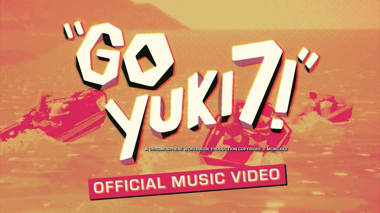 "GO YUKI 7!" / Official Music Video
