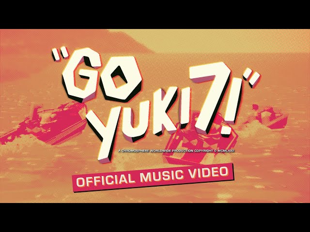 "GO YUKI 7!" / Official Music Video