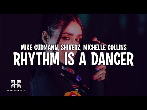 Mike Gudmann, Shiverz, Michelle Collin - Rhythm Is a Dancer
