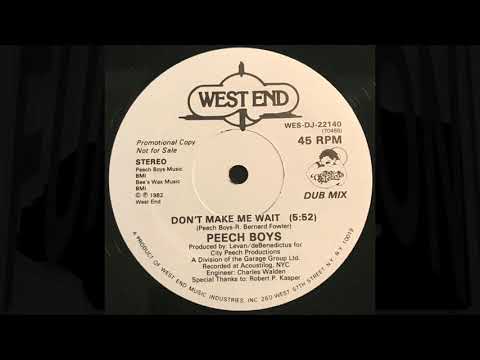 Peech Boys - Don't Make Me Wait (Dub Mix)