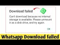 Whatsapp Photo Download Failed Problem Solve | Whatsapp Download Failed No Internal Storage