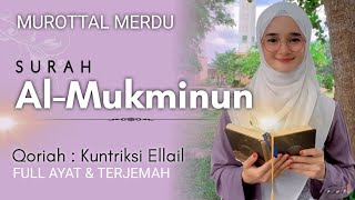Download lagu Merdu‼️ Murottal Surat AL MUKMINUN - Full Ayat dan Terjemah - Qoriah Kuntriksi Ellail mp3 Download lagu Merdu‼️ Murottal Surat AL MUKMINUN - Full Ayat dan Terjemah - Qoriah Kuntriksi Ellail mp3
