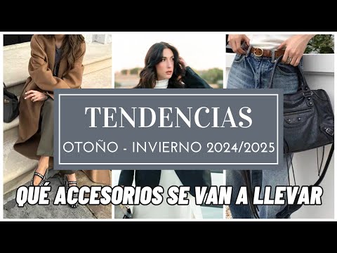 Tendencias de moda otoño invierno 2024 2025 – Qué 💥 ACCESORIOS 💥 se llevarán