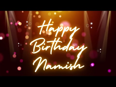 Happy Birthday Namish 🎉 | A Special Wish Just for You! | Let's Celebrate! 🎂