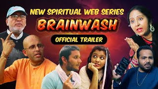 Brainwash - New Web Series | Official Trailer | Bhakti Today | Releasing on 26th April